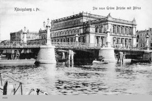 Königsberg (Pr.), Stadtkreis Königsberg  Königsberg, Börse, Grüne Brücke Königsberg, Börse am Pregel