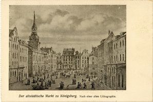 Königsberg (Pr.), Stadtkreis Königsberg Altstädtischer Markt Königsberg (Pr.), Altstädtischer Markt, Nach einer alten Lithographie Königsberg, Stadtteil Altstadt (Umgebung des Schlosses)