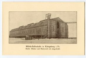 Königsberg (Pr.), Stadtkreis Königsberg  Königsberg (Pr.), Militär-Ballonhalle Königsberg, Kasernen, Militärisches
