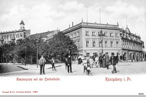 Königsberg (Pr.), Stadtkreis Königsberg  Königsberg, Theaterplatz Centralhalle Königsberg, Stadttheater