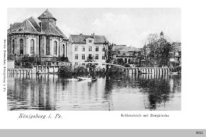 Königsberg (Pr.), Stadtkreis Königsberg  Königsberg, Schloßteich mit Burgkirche I Königsberg, Schloßteich