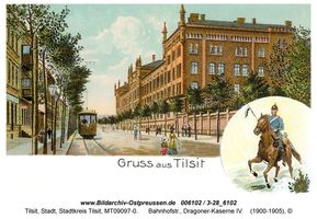 Tilsit, Stadt, Stadtkreis Tilsit Bahnhofstraße  Tilsit, Dragoner-Kaserne in der Bahnhofstraße