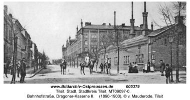 Tilsit, Stadt, Stadtkreis Tilsit Bahnhofstraße  Tilsit, Dragoner-Kaserne in der Bahnhofstraße