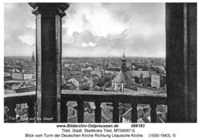 Tilsit, Stadt, Stadtkreis Tilsit Hohe Straße  Tilsit, Blick vom Turm der Deutschen Kirche